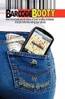Barcode Booty: How I Found and Sold $2 Million of 'Junk' on Ebay and Amazon, and You Can, Too, Using Your Phone By Steve Weber Cover Image
