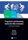 Prognostics and Remaining Useful Life (RUL) Estimation: Predicting with Confidence By Diego Galar, Kai Goebel, Peter Sandborn Cover Image