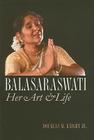 Balasaraswati: Her Art & Life (Driftless) Cover Image