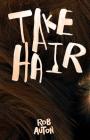 Take Hair By Rob Auton Cover Image