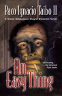An Easy Thing: A Héctor Belascoarán Shayne Detective Novel (Hector Belascoaran Shayne Detective Novels #49) By Paco Ignacio Taibo Cover Image