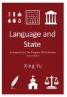 Language and State: An Inquiry into the Progress of Civilization, Second Edition By Xing Yu Cover Image
