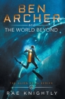 Ben Archer and the World Beyond (The Alien Skill Series, Book 4) Cover Image