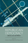 Republican Democracy: Liberty, Law and Politics By Andreas Niederberger (Editor), Philipp Schink (Editor) Cover Image