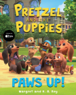 Pretzel and the Puppies: Paws Up! By Margret Rey, H. A. Rey (Illustrator) Cover Image