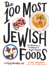The 100 Most Jewish Foods: A Highly Debatable List Cover Image