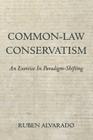 Common-Law Conservatism By Ruben C. Alvarado Cover Image