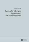 Successful Television Management: the Hybrid Approach By Suzana Zilic Fiser Cover Image
