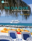 The CLIA Guide to the Cruise Industry By Marc Mancini Cover Image