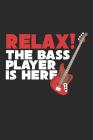 Relax! the Bass Player Is Here: Guitar Tabs - 100 Pages - Six Horizontal Lines That Represent the Six Strings on the Guitar By D-Sain Music Cover Image