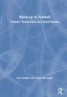 Warm-up in Football: Optimize Performance and Avoid Injuries By Jens Bangsbo, Casper Skovgaard Cover Image