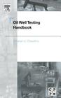 Oil Well Testing Handbook By Amanat Chaudhry Cover Image