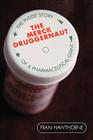 The Merck Druggernaut: The Inside Story of a Pharmaceutical Giant By Fran Hawthorne Cover Image