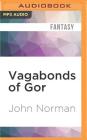 Vagabonds of Gor (Gorean Saga #24) By John Norman, Ralph Lister (Read by) Cover Image