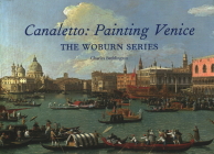 Canaletto: Painting Venice: The Woburn Series By Charles Beddington, Richard Osborne Cover Image