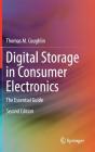 Digital Storage in Consumer Electronics: The Essential Guide By Thomas M. Coughlin Cover Image