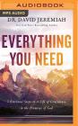 Everything You Need: 8 Essential Steps to a Life of Confidence in the Promises of God By David Jeremiah, Tommy Cresswell (Read by) Cover Image