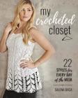 My Crocheted Closet: 22 Styles for Every Day of the Week By Salena Baca Cover Image