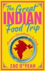 The Great Indian Food Trip: Around a Subcontinent À La Carte Cover Image