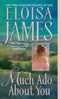 Much Ado About You (Essex Sisters #1) By Eloisa James Cover Image