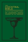 The Cocktail Bible: An A-Z of two hundred classic and contemporary cocktail recipes with anecdotes for the curious and techniques for the adventurous By Pyramid Cover Image