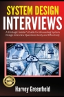 System Design Interviews: A Strategic Insider's Guide for Answering System Design Interview Questions Easily and Effectively Cover Image