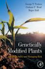 Genetically Modified Plants: Assessing Safety and Managing Risk By Roger Hull, George T. Tzotzos, Graham Head Cover Image