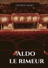 Aldo le rimeur: Aldo est un poète qui, bien qu'il possède un très grand talent dans son art, vit dans le plus total dénuement. Il est Cover Image