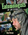 Entomologists in Action By Anne Rooney Cover Image