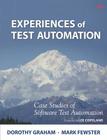 Experiences of Test Automation: Case Studies of Software Test Automation By Dorothy Graham, Mark Fewster Cover Image