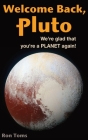 Welcome Back Pluto! We're glad that you're a planet again. By Ron Toms Cover Image