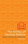 The Politics of Pension Reform: Institutions and Policy Change in Western Europe Cover Image