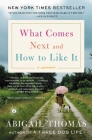 What Comes Next and How to Like It: A Memoir Cover Image