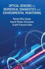 Optical Sensors for Biomedical Diagnostics and Environmental Monitoring By Banshi Dhar Gupta, Anand Mohan Shrivastav, Sruthi Prasood Usha Cover Image