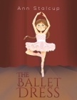 The Ballet Dress By Ann Stalcup Cover Image