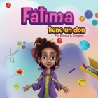 Fátima tiene un don By Dionne L. Grayson Cover Image