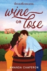 Wine or Lose By Amanda Chaperon Cover Image