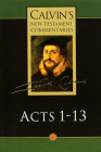 Calvin's New Testament Commentaries: Acts 1 - 13 Cover Image