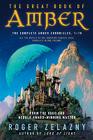 The Great Book of Amber: The Complete Amber Chronicles, 1-10 By Roger Zelazny Cover Image