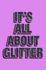 It's All About Glitter: Notebook for school By Green Cow Land Cover Image
