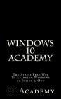 Windows 10: Academy - The Stress Free Way To Learning Windows 10 Inside & Out - Cover Image