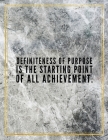 Definiteness of purpose is the starting point of all achievement.: College Ruled Marble Design 100 Pages Large Size 8.5