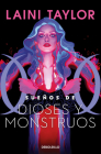 Sueños de dioses y monstuos / Dreams of Gods and Monsters (HIJA DE HUMO Y HUESO #3) By Laini Taylor Cover Image