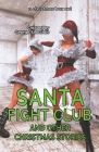 Santa Fight Club and Other Christmas Stories By George Saoulidis Cover Image