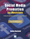 Social Media Promotion For Musicians - Third Edition: The Manual For Marketing Yourself, Your Band, And Your Music Online By Bobby Owsinski Cover Image