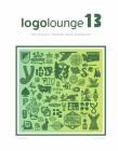 LogoLounge 13: The World's Premier Logo Showcase (LogoLounge Book Series #13) By Bill Gardner, Sarah Whitman Cover Image