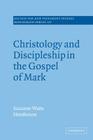 Christology and Discipleship in the Gospel of Mark (Society for New Testament Studies Monograph #135) By Suzanne Watts Henderson Cover Image