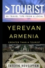 Greater Than a Tourist- Yerevan Armenia: 50 Travel Tips from a Local Cover Image