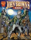 John Brown's Raid on Harper's Ferry (Graphic History) By Jason Glaser, Al Milgrom (Illustrator), Bill Anderson (Illustrator) Cover Image