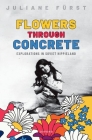 Flowers Through Concrete: Explorations in Soviet Hippieland By Juliane Fürst Cover Image